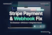 fix stripe webhook, stripe checkout and payment errors fast