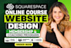 design squarespace online course website, setup membership and coaching programs