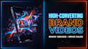 create high converting motion graphics and brand promo videos