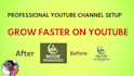create and optimize a professional youtube channel