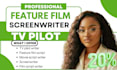 write industry standard feature film script and screenplay