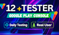 provide 12 plus close app tester for android app google play close app testing