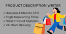 write high converting product descriptions for amazon or meesho