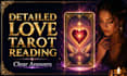 give you a detailed love tarot reading with clear answers