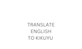 localize your content into authentic kikuyu