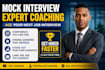conduct a professional mock interview and provide expert interview coaching