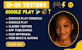 provide closed testing 12 testers 20 testers mobile app testing 12 testers