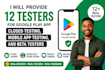 provide 12 testers for google play app closed testing mobile