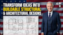 transform ideas into buildable structural and architectural designs