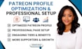create an optimized patreon profile and do a professional patreon page setup