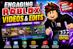 create engaging roblox videos and edits