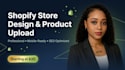 design, redesign your shopify 2 0 store and upload products that convert