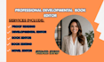 do expert developmental book editing, proofreading, novel editing