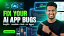 fix bugs in your ai generated app, replit, lovable or bolt project