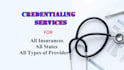 be your credentialing manager