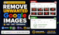 remove unwanted photos from google search for privacy