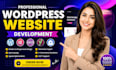 design, develop or redesign a modern responsive wordpress website