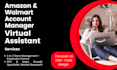 be your amazon and walmart expert account manager