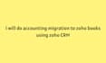 do accounting migration to zoho books using zoho CRM