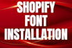do a perfect shopify font installation