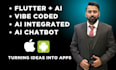 build flutter mobile app with ai integration, chatbot and vibe coding