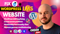 fix wordpress elearning website errors,lms bugs and learndash issues