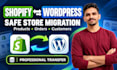 safely migrate shopify to wordpress or wordpress to shopify