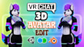 design high quality custom vrchat avatar edit, retexture an optimization
