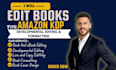 do book editing, amazon KDP formatting and developmental editing