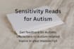 perform a sensitivity read for autistic characters