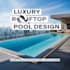 design elevated rooftop pools with sleek modern luxury layouts