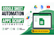 automate your google sheets and build custom apps scripts