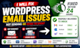 fix wordpress emails not sending, smtp and deliverability issues