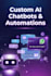 build custom ai chatbots, automations and ai tools