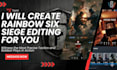 do rainbow six siege editing, r6 video editing, rainbow six montage, thumbnail
