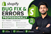 do shopify bug fix errors issues professionally