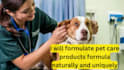 formulate pet care products formula naturally and uniquely