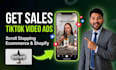 create tiktok video ads for shopify and ecommerce brands