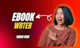 write high quality well written ebook