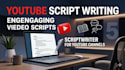 scriptwriter youtube video script script writing cash cow video documentary