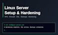 set up, harden and maintain your linux server