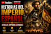 haré videos sobre historia española para tu canal de youtube