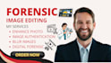 forensic image editing enhancement authentication analysis photo expert