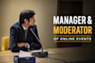 professionally moderate or manage your live webinars, events