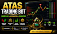 build atas trading automation bot, order flow strategy, custom indicator system