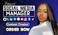 be your social media manager and content creator