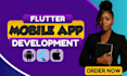 build mobile app development android app ios app creation flutter app developer