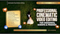 edit cinematic wedding, event and promo videos
