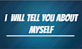 tell you about myself