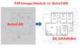provide autocad 2d drafting from PDF, sketch, and image